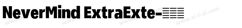 NeverMind ExtraExte字体转换 NeverMind ExtraExte字体转换
